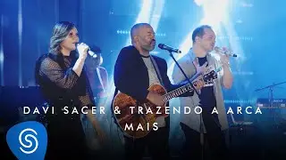 Davi Sacer e Trazendo a Arca – Mais (O Encontro) [Clipe Oficial]