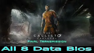 The Callisto Protocol Final Transmision - All 8 Data Bios Locations / How To Get Them (Collectible)