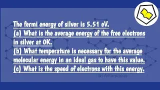 The fermi energy of silver is 5.51 eV. What is the average energy, temperature and speed?