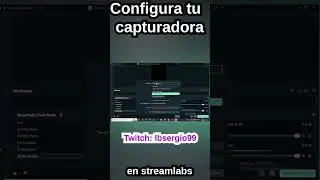 Configurar CAPTURADORA en Streamlabs 