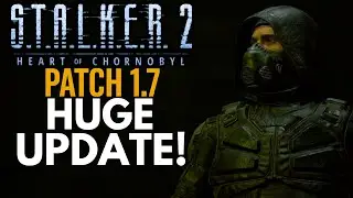 S.T.A.L.K.E.R. 2 - Patch 1.7 Update Full Breakdown Review