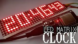 ESP32 LED Matrix Clock | Basic IoT Project Tutorial