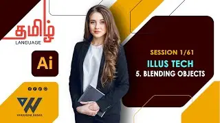 Illustrator ~ Session 1/61 || Blending Objects - ILLUS TECH || TAMIL || VN
