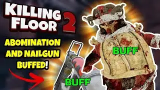 Killing Floor 2 | NAILGUN AND ABOMINATION BUFFS! - Abomination Finally A Threat?