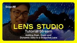 Adding Dust, Grain and Dynamic Data to a Snapchat Lens - Lens Studio Tutorial Stream