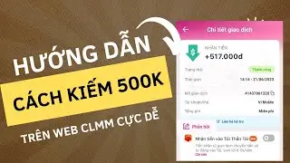 Clmm | Hướng dẫn cách chơi clmm ngày kiếm 500k | thủ thuật clmm