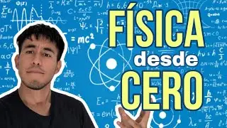 Cómo Aprender Física desde CERO