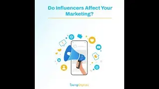 Do Influencers Affect Your Marketing? | Being Digitalz