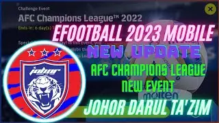 JDT IN EFOOTBALL 2023 MOBILE NEW UPDATE EVENT, AFC CHAMPIONS LEAGUE. | EFOOTBALL 2023 MOBILE |