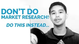 Doing Market Research is NOT the Best Way to Start A Product!