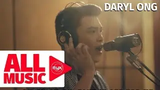DARYL ONG – Say You’ll Never Go / Versace On The Floor (MYX Studio Sessions)