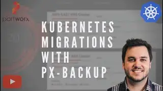 Migrate Kubernetes apps with PX-Backup