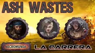 Necromunda Ash Wastes #3: La Carrera
