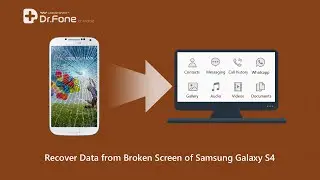 Recover Data from Samsung Galaxy S4 When Screen is Broken