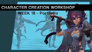 Character Creation Workshop - Week 18 - Portfolio Presentation