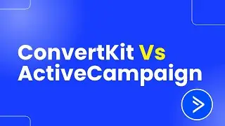 ConvertKit Vs ActiveCampaign (Which is Best For You?)