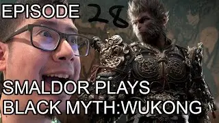 Smaldor plays Black Myth: Wukong [PC] - Episode 28