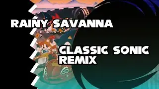 Rainy Savanna - Sonic Generations Style Classic Remix