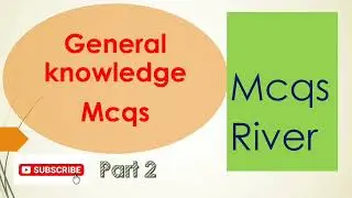 Most important General Knowledge Mcqs | UPSC FPSC PPSC | Mcqs River