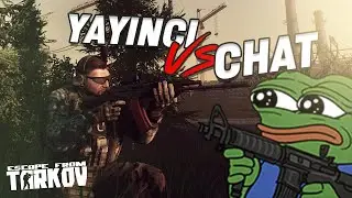 YAYINCI vs CHAT | Escape From Tarkov  w/