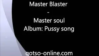 Master Blaster - Master Soul