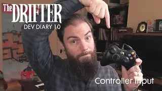 The Drifter - Dev Diary 10 (Controller Input)