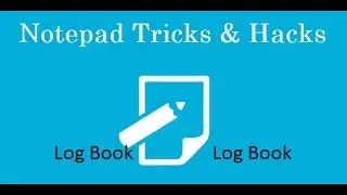 Create a log book using Notepad in windows 7/8.1/10