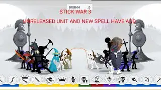review unit unreleased and new spell In stick war 3