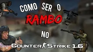 Como ser o RAMBO no CS 1.6