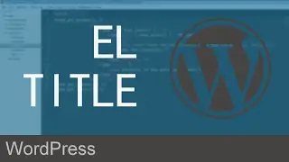 06. La función wp_title() en WordPress