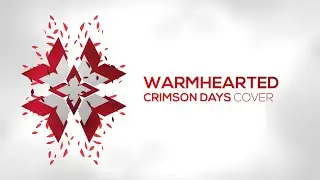 Warmhearted (Crimson Days Cover)