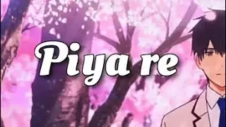 Piya Re  |☮️💖 Darshan Raval ( music 🎶+eco)