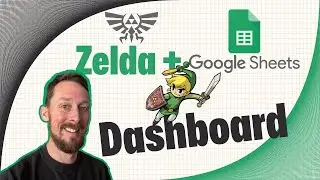 Learn Google Sheets Advanced Functions by Building a Zelda Dashboard