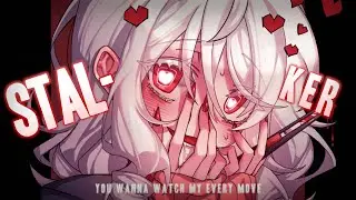 Nightcore ↬ Stalker [NV]