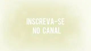 INSCREVA-SE NO MEU CANAL