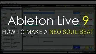 How to Make a Neo Soul Beat | Ableton Live 9
