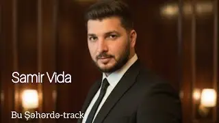 Samir Vida Bu Şəhərdə