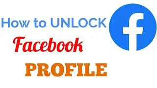 How to Unlock Your Facebook Profile 2021?