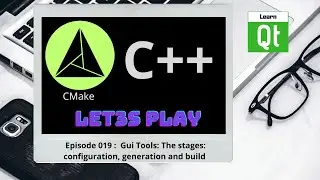 CMake-Episode 019:Gui Tools: The stages: configuration, generation and build | CMake Starts Here