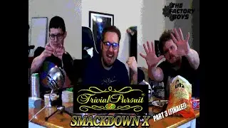 Trivial Pursuit SMACKDOWN X: Part 3 (FINALE!)