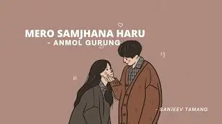 Mero Samjhana Haru - Anmol Gurung | Lyrics
