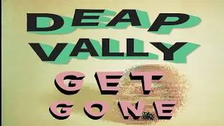 Deap Vally - Get Gone (Official Music Video)