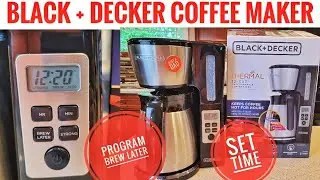 HOW TO PROGRAM BREW LATER BLACK + DECKER 12 Cup Thermal Programmable Coffee Maker CM2046S SET TIME