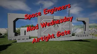 Space Engineers – Mod Wednesday – Airtight Gate