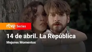 April 14. The Republic: 2x17 - Best Moments | RTVE Series
