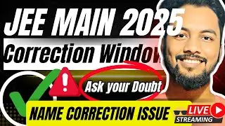 Live✅Name Correction In Jee Main 2025|How To Do Correction In Jee Main 2025 Registration