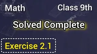 Unit 2 Exercise 2.1 complete solved Math class 9 | E.x 2.1 Complete class 9 math #maths #class9th