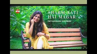 Sharm Aati hai Magar | Priyangbada Banerjee | Cover |