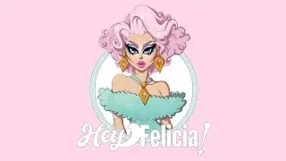 Hey Felicia! 2.0 A Drag Queen Musical