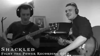 Shackled - Fight the Power (Recording 2019)